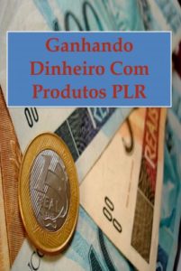 Ebook Ganhando Dinheiro com Produtos Plr